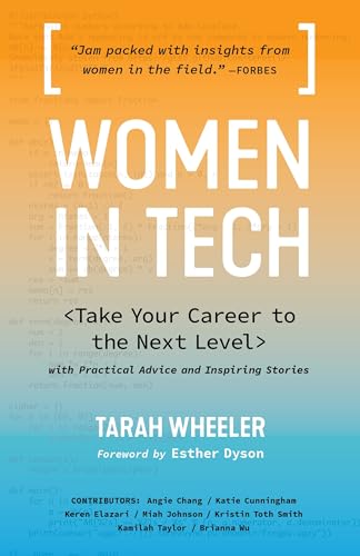 Women in Tech: Take Your Career to the Next Level with Practical Advice and Inspiring Stories von Sasquatch Books